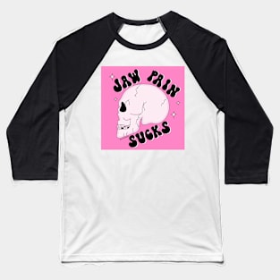 Jaw pain sucks Baseball T-Shirt